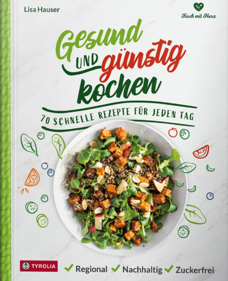 Gesund & günstig kochen - 70 schnelle Rezepte für jeden Tag